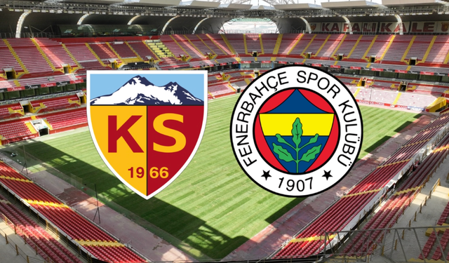 Kayserispor – Fenerbahçe Maçı Ne Zaman, Saat Kaçta?