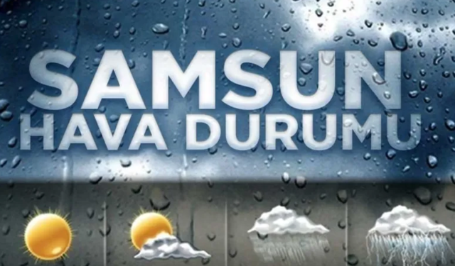 10 Aralık Salı Samsun Hava Durumu: Kuvvetli Sağanak Yağış ve Parçalı Bulutlu Hava Bekleniyor!