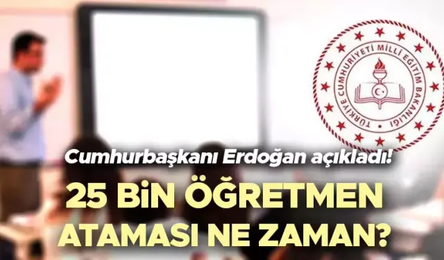 25 bin yeni öğretmen ataması sürecini başlatıldı