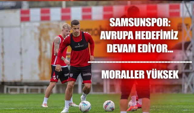 Samsunspor'un Avrupa Hedefi: Başkan Yıldırım'dan Taraftarlara Mesaj | Antalyaspor Hazırlıkları