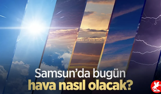 Samsun Hava Durumu: 9 Mayıs’ta Sizi Neler Bekliyor? İşte Günün Saatlik Hava Tahmini!