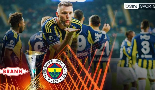 Brann - Fenerbahçe Maçı Saat Kaçta Hangi Kanalda?