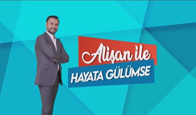 2026 Alişan İle Gülümse Hayata Programı Hangi Gün Saat Kaçta?
