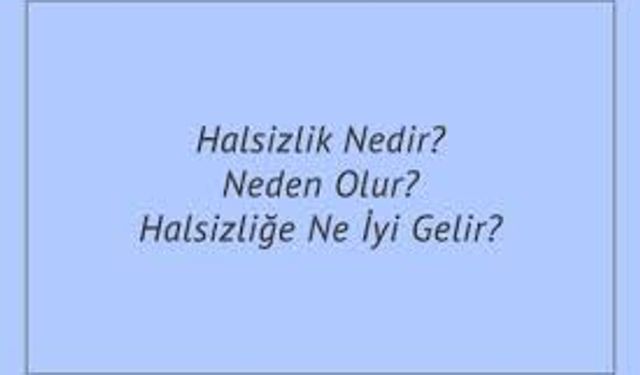 Sürekli Halsizlik Neden Olur? Uzmanlar Uyarıyor: Bu Belirtileri Hafife Almayın