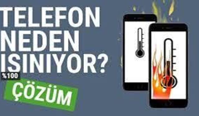 Telefon Isınma Sorunu Neden Olur? Nasıl Çözülür?