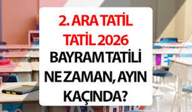 Ara Tatil ve Bayram Tatili Birleşti: Okullar Ne Kadar Kapalı?
