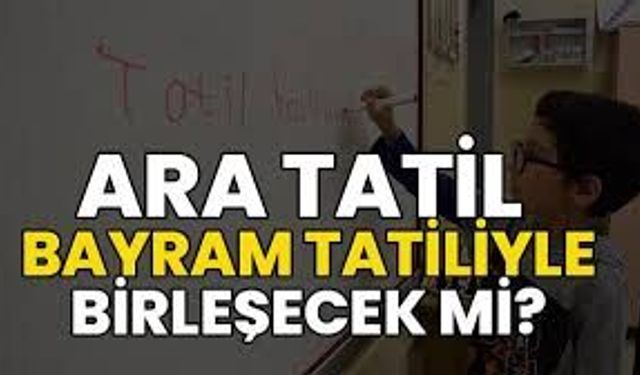 Öğrenciler İçin Tatil Takvimi: Ara Tatil + Bayram + Okulların Açılış Tarihi