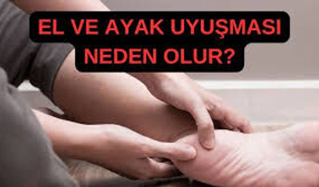 El ve Ayak Uyuşması Hangi Vitamin Eksikliğiyle İlişkili?