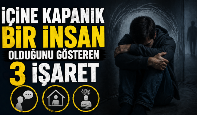 İçine Kapanık Bir İnsan Olduğunu Gösteren 3 İşaret