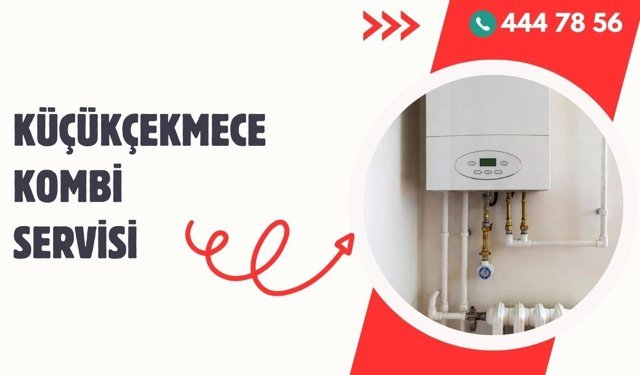Küçükçekmece Kombi Servisi ile Kesintisiz Isınma Konforu: İstanbul’da Güvenilir Çözüm