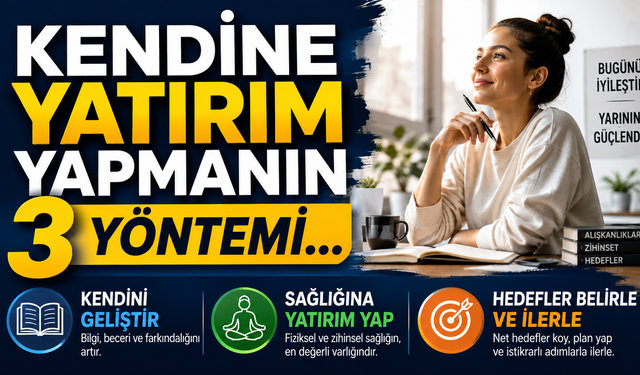 Kendine Yatırım Yapmanın 3 Yöntemi...