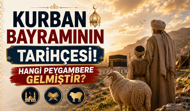 Kurban Bayramının Tarihçesi! Hangi Peygambere Gelmiştir?