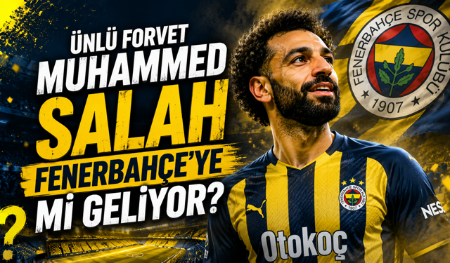 Ünlü Forvet Muhammed Salah Fenerbahçe’ye Mi Geliyor?