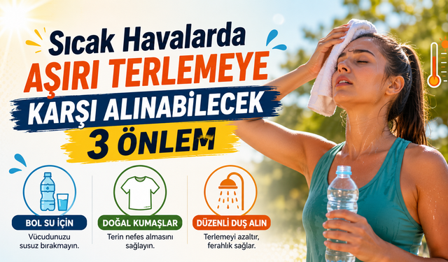 Sıcak Havalarda Aşırı Terlemeye Karşı Alınabilecek 3 Önlem