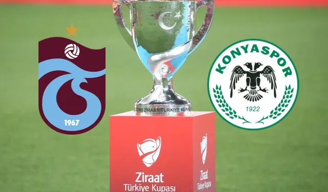 Trabzonspor - Konyaspor Türkiye Kupası Final Maçı Ne Zaman, Saat Kaçta ve Hangi Kanalda? İşte Muhtemel 11'ler