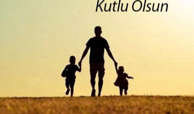 En Güzel 3 Adet Babalar Günü Mesajı... Babalar Günü
