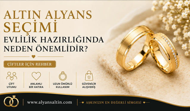 Altın Alyans Seçimi Evlilik Hazırlığında Neden Önemlidir? Çiftler İçin Alyans Rehberi