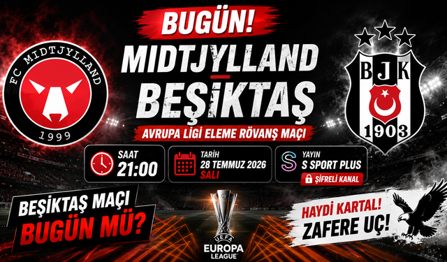Midtjylland - Beşiktaş Avrupa Ligi Eleme Rövanş Maçı Bugün Saat Kaçta, Hangi Kanalda? Beşiktaş Maçı Bugün Mü?