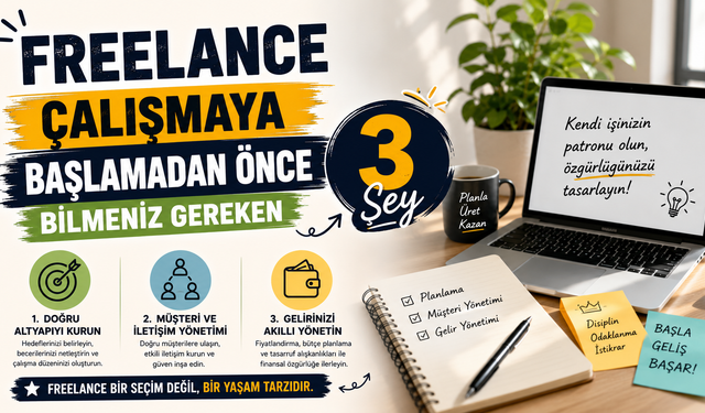 Freelance Çalışmaya Başlamadan Önce Bilmeniz Gereken 3 Şey