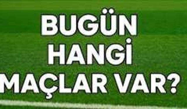 Bugün Hangi Maçlar Var? 13 Ağustos 2026 Günün Maç Programı
