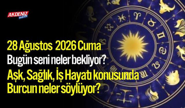 Bugün Burçları Ne Bekliyor? 28 Ağustos 2026 Cuma Burç Yorumları