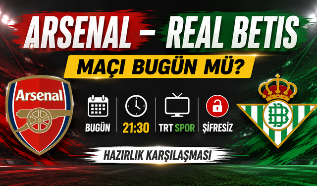 Arsenal – Real Betis Maçı Bugün Mü? Saat Kaçta, Hangi Kanalda?