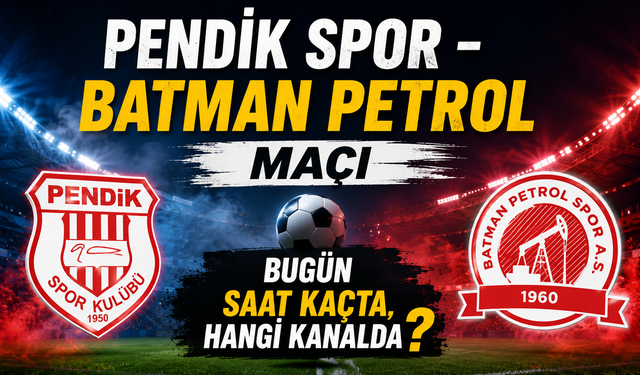 Pendik Spor – Batman Petrol Maçı Bugün Saat Kaçta, Hangi Kanalda?