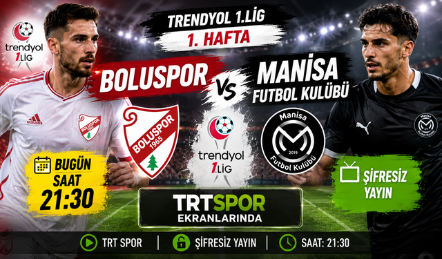 Boluspor – Manisa Futbol Kulübü Trendyol 1. Lig 1. Hafta Maçı Bugün Saat Kaçta? Şifreli Mi? Hangi Kanalda?