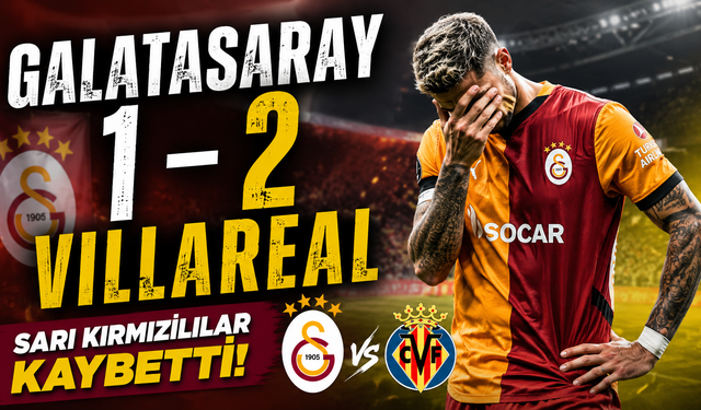 VİDEO ||Maç Özeti Galatasaray - Villareal... Sarı Kırmızılılar Kaybetti