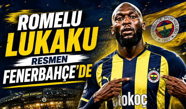 Romelu Lukaku Resmen Fenerbahçe’de