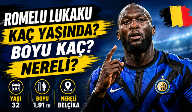 Romelu Lukaku Kaç Yaşında? Romelu Lukaku Boyu Kaç? Romelu Lukaku Nereli?