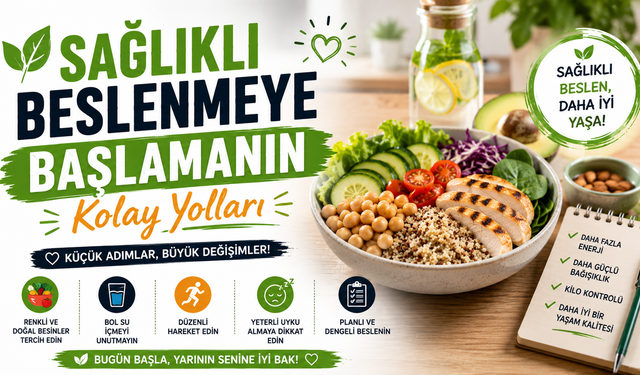Sağlıklı Beslenmeye Başlamanın Kolay Yolları