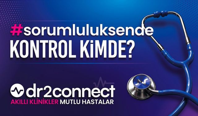Dr2connect'ten Kliniklere Sorumluluk Sende Kampanya Müjdesi