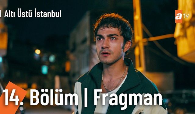 Altı Üstü İstanbul 14. Bölüm Bu Akşam: Saat Kaçta, Hangi Kanalda? Fragman İzle