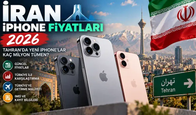 İran iPhone Fiyatları 2026: Tahran'da Yeni iPhone'lar Kaç Milyon Tümen?