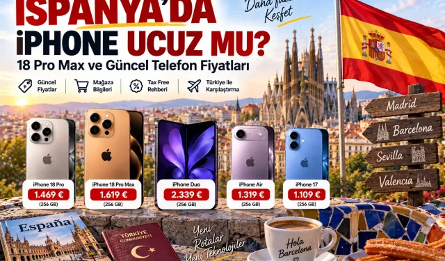 İspanya'da iPhone 18 Pro'nun Fiyatı Ne Kadar? 2026 iPhone Fiyatları Kaç Euro?