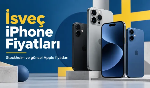 İsveç iPhone Fiyatları Ucuz mu? iPhone 18 Pro Max ve Stockholm Fiyatları