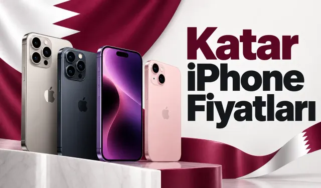 Katar iPhone Fiyatları 2026: iPhone 18 Pro Max Kaç Riyal?
