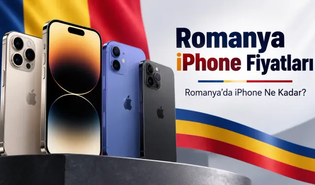 Romanya’dan iPhone Almak Mantıklı mı? 2026 Güncel Fiyat Listesi