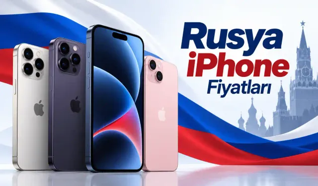 Rusya iPhone Fiyatları 2026: Moskova’da iPhone 18 Almak Ne Kadara Mal Oluyor?
