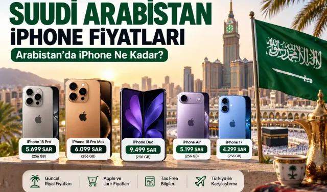 Suudi Arabistan Iphone Fiyatları 2026: Hac ve Umrede iPhone 18 Alınır mı?