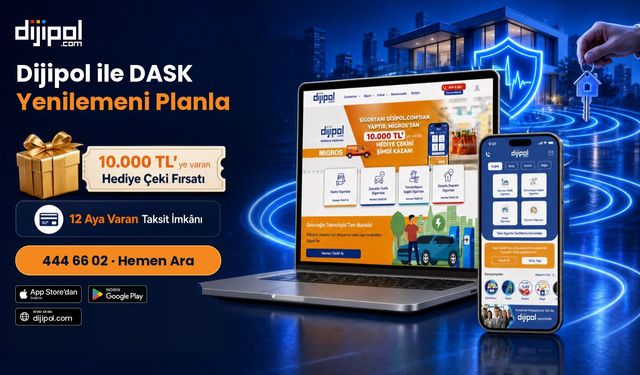 Dijipol Rehberi: DASK yenilemesinde ev sahipleri hangi bilgileri kontrol etmeli?