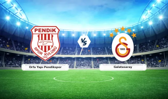 Galatasaray Bugün Sahaya Çıkıyor! Pendikspor Maçı Saat Kaçta, Hangi Kanalda?