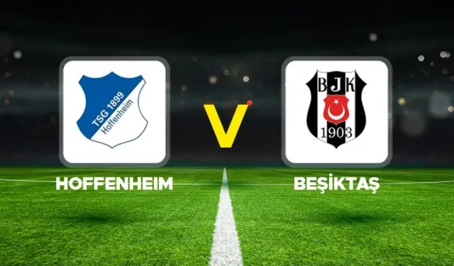 Hoffenheim - Beşiktaş Maç Sonucu: 2-3 ! Golleri Kim Attı? Maç Özeti ve Önemli Anlar