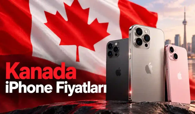 Kanada'da iPhone Fiyatları Ne KAdar? 18 Pro Max Vergi Eklenince Kaç TL?