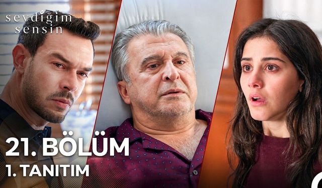 Sevdiğim Sensin Dizisi Bugün Var Mı? Saat Kaçta? Yeni Bölümde Neler Olacak? Son Fragman İzle