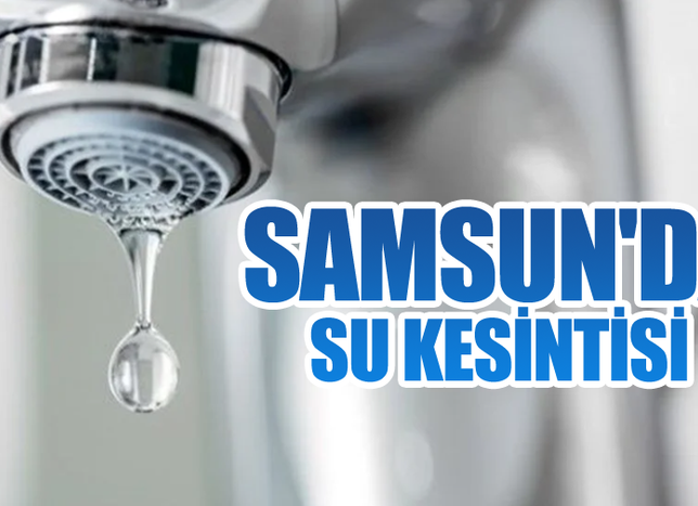 13 Ağustos 2025 Samsun Atakum ve Bafra’da Su Kesintisi