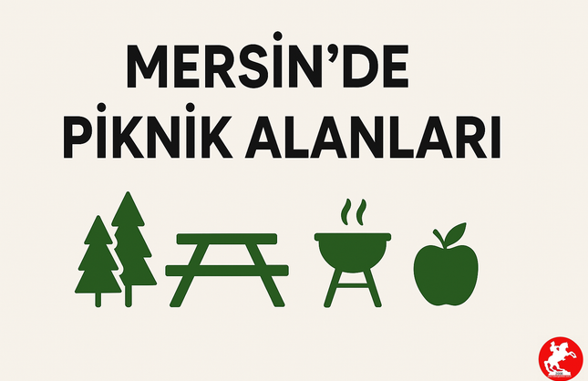 Mersin'in En Güzel Piknik Alanları 2026