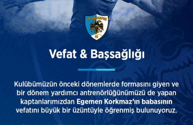 Eski Erzurumspor’lu Egemen Korkmaz'ın Babası Hayatını Kaybetti!