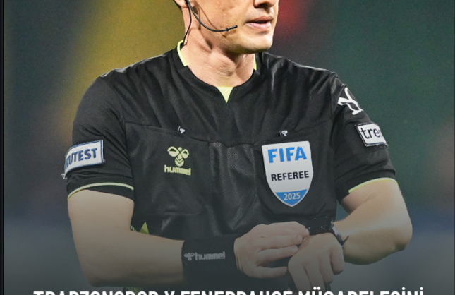 Trabzonspor- Fenerbahçe Maçının Hakemi Belli Oldu! Bakın Kim Yönetecek?